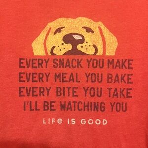 Life is good I’ll be watching you dog lyrics Ss tee shirt mens small